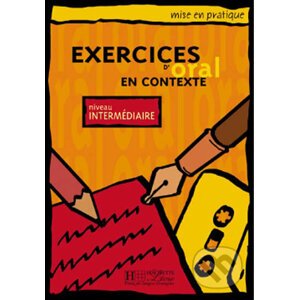 Mise en pratique Oral: Intermédiaire/Livre de l'éleve - Hachette Francais Langue Étrangere