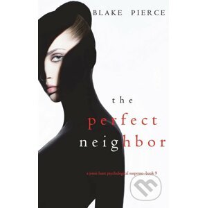 The Perfect Neighbor - Blake Pierce