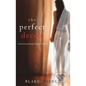 The Perfect Deceit - Blake Pierce