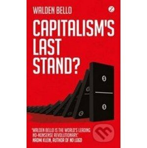 Capitalism's Last Stand - Walden Bello