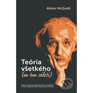 Teória všetkého (na čom záleží) - Alister McGrath