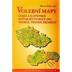 Volební mapy České a Slovenské republiky po roce 1993: vzorce, trendy, proměny - Michal Pink