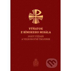 Výňatok z Rímskeho misála - Svätý týždeň a Veľkonočné trojdnie - Spolok svätého Vojtecha