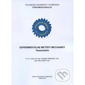 Experimentálne metódy mechaniky - František Trebuňa, Peter Sivák