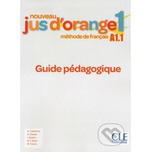Nouveau Jus d´orange 1 - Niveau A1.1 - Guide pédagogique - Adrian Cabrera