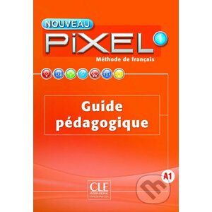 Nouveau Pixel 1 A1: Guide pédagogique - Sylvie Schmitt