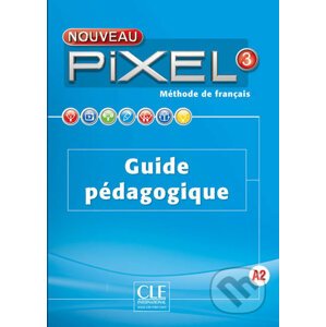 Nouveau Pixel 3 A2: Guide pédagogique - Colette Gibbe