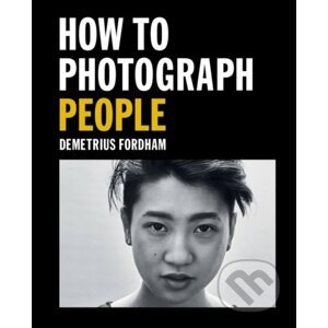 How to Photograph People - Demetrius Fordham