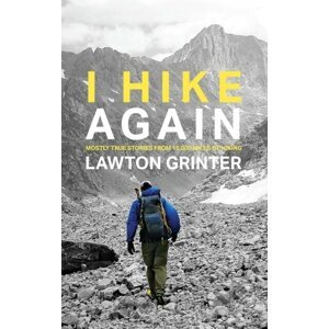 I Hike Again - Lawton Grinter