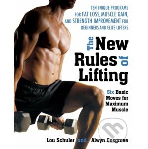 The New Rules of Lifting - Lou Schuler, Alwyn Cosgrove