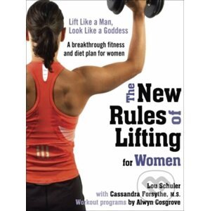 New Rules of Lifting for Women - Lou Schuler, Forsythe Cassandra