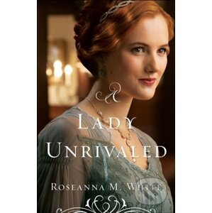 A Lady Unrivaled - Roseanna M. White