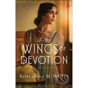 On Wings of Devotion - Roseanna M. White