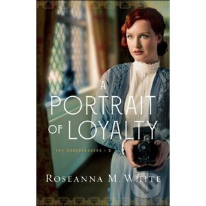 A Portrait of Loyalty - Roseanna M. White