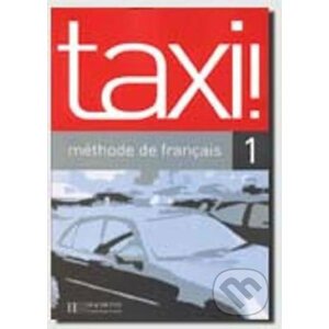 Taxi! 1 A1: Livre de l´éleve - Robert Menand, Guy Capelle