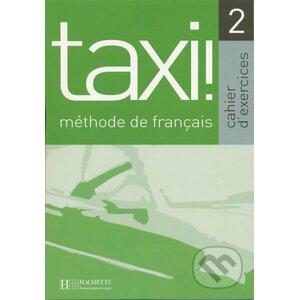 Taxi! 2 A2: Cahier d´exercices - Laure Hutchings