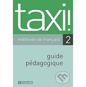 Taxi! 2 A2: Guide pédagogique - Guy Capelle