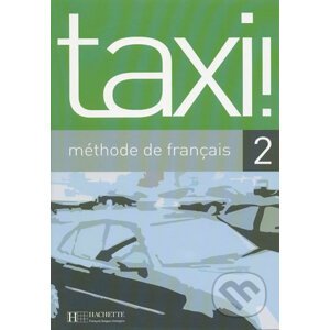 Taxi! 2 A2: Livre de l´éleve - Robert Menand