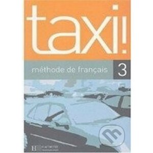 Taxi! 3 B1: Livre de l´éleve - Marie-Anne Johnson