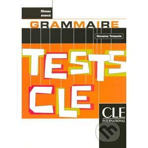 Tests CLE Grammaire: Avancé Livre - Giovanna Tempesta