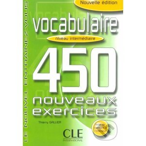 Vocabulaire 450 exercices intermédiaire - Cahier d´activités - Thierry Gallier