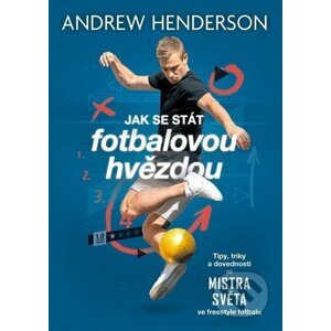 Jak se stát fotbalovou hvězdou - Andrew Henderson
