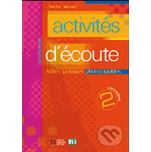 Activités d´écoute 2: Fiches pratiques photocopiables Intermédiaire/Avancé + CD - Electre Vincent