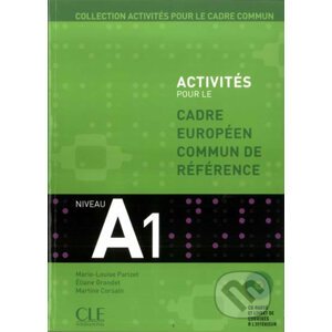 Activités pour le CECR A1: Livre + corrigés + Audio CDs - Cle International