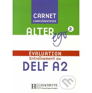 Alter Ego 2: Carnet d´évaluation DELF A2 - Hachette Francais Langue Étrangere
