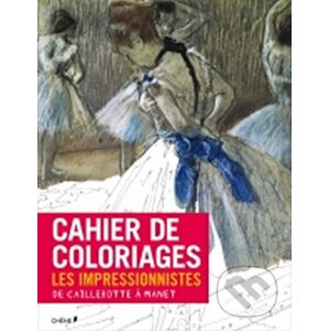 Cahier de coloriages: Les Impressionistes: De Caillebotte a Manet - Folio