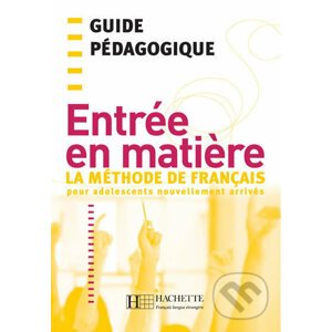 Entrée en matiere: Guide Pédagogique - Brigitte Cervoni