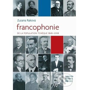 Francophonie de la population tcheque 1848–2008 - Zuzana Raková