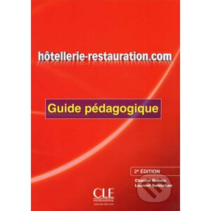 Hotellerie-Restauration.com: Guide pédagogique, 2. édition - Chantal Dubois