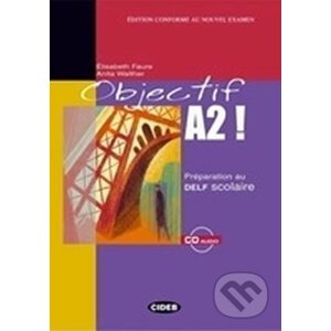 Objectif A2! + CD Audio - Elisabeth Faure