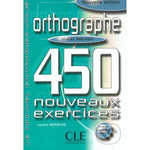 Orthographe 450 exercices: Débutant Livre + corrigés - Laurent Hermeline