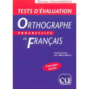Orthographe progressive du francais: Intermédiaire Tests d´évaluation - Isabelle Chollet