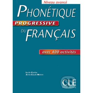 Phonétique progressive du francais: Avancé Livre - Lucile Charliac
