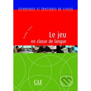 Techniques et pratiques de classe: Le jeu en classe de langue - Livre - Haydée Silva