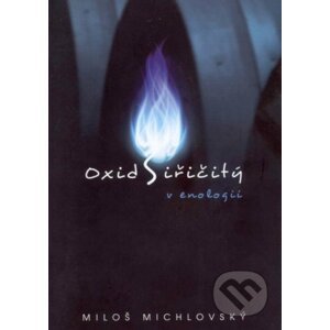 Oxid siřičitý v enologii - Miloš Michlovský
