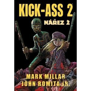 Kick-Ass 2: Nářez 2 - Mark Millar