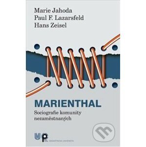 Marienthal - Marie Jahoda, Paul F. Lazarsfeld, Hans Zeisel