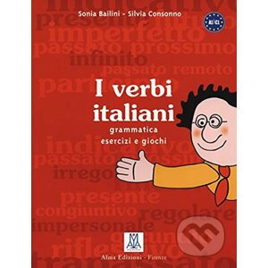 I verbi italiani (A1/C1) Grammatica - esercizi - giochi - Silvia Consonno, Sonia Bailini