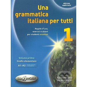 Una grammatica italiana per tutti 1 A1/A2 - Alessandra Latino