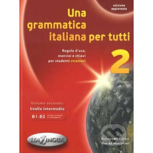 Una grammatica italiana per tutti 2 B1/B2 - Alessandra Latino
