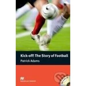 Kick Off! The Story of Football - Patrick Adams