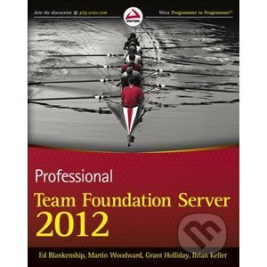 Professional Team Foundation Server 2012 - Ed Blankenship