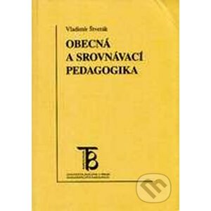 Obecná a srovnávací pedagogika - Vladimír Štverák
