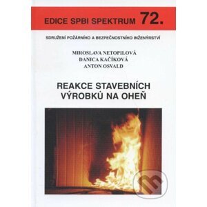 Reakce stavebních výrobků na oheň - Miroslava Netopilová, Danica Kačíková, Anton Osvald