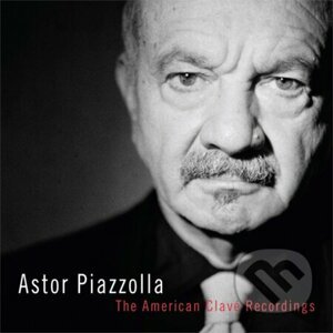 Astor Piazzolla: The American Clavé Recordings LP - Astor Piazzolla