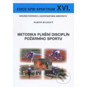 Metodika plnění disciplín požárního sportu - Martin Kulhavý